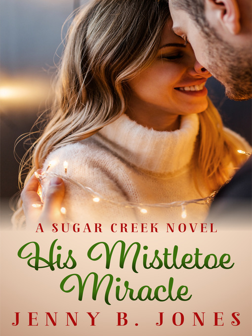 Title details for His Mistletoe Miracle by Jenny B. Jones - Available